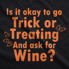 Ask For Wine When You Trick Or Treat Men's Tshirt