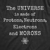The Universe Is Made Of Morons Men's Tshirt