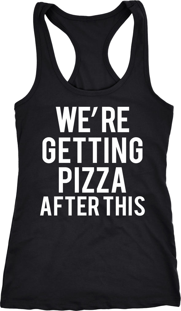 Womens Were Getting Pizza After This Funny Workout Sleeveless Fitness Tank Top