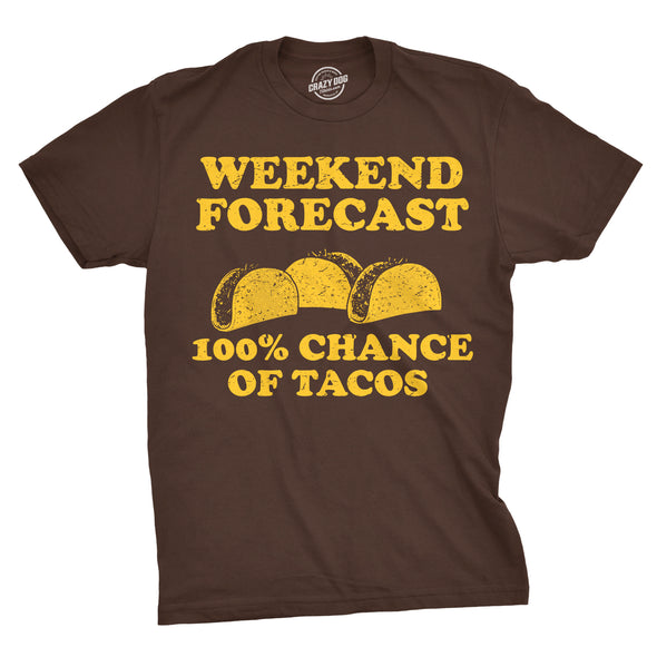 Mens Weekend Forecast 100% Chance of Tacos Tshirt Funny Mexican Tee