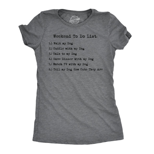 Womens Weekend To Do List Funny Dog List T Shirt Hilarious Shirt Dog Mom Gift