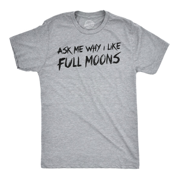 Ask Me Why I Like Full Moons Flip Men's Tshirt