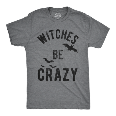 Witches Be Crazy Men's Tshirt