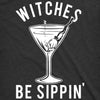Womens Witches Be Sippin Tshirt Funny Halloween Party Drinking Tee For Ladies