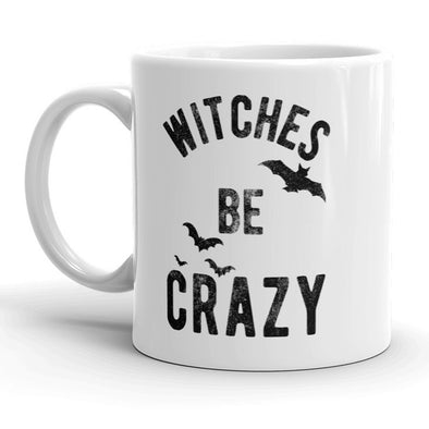 Witches Be Crazy Mug Funny Halloween Coffee Cup - 11oz