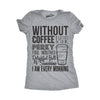 Womens Without Coffee I Wouldn't Be Funny T shirts Mocking Vintage Novelty T shirt