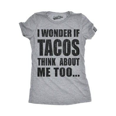 Womens I Wonder If Tacos Think About Me Too Funny Taco Tuesday Sarcastic Cool