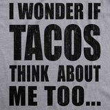 Womens I Wonder If Tacos Think About Me Too Funny Taco Tuesday Sarcastic Cool