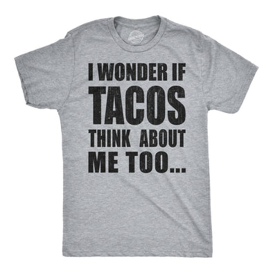 I Wonder If Tacos Think About Me Too Men's Tshirt