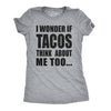 Womens I Wonder If Tacos Think About Me Too Funny Taco Tuesday Sarcastic Cool