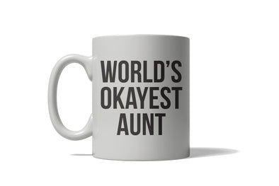 Worlds Okayest Aunt Funny Family Member Ceramic Coffee Drinking Mug 11oz Cup