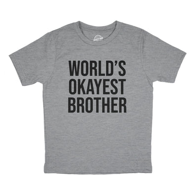 Youth Worlds Okayest Brother Shirt Funny T shirt Big Brother Novelty Gift Fun