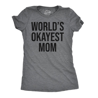 Worlds Okayest Mom T Shirt Funny Mothers Day Tee Gift Sarcastic Hilarious Cute