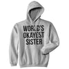 World's Okayest Sister Hoodie Funny Siblings Sweatshirt For Sisters
