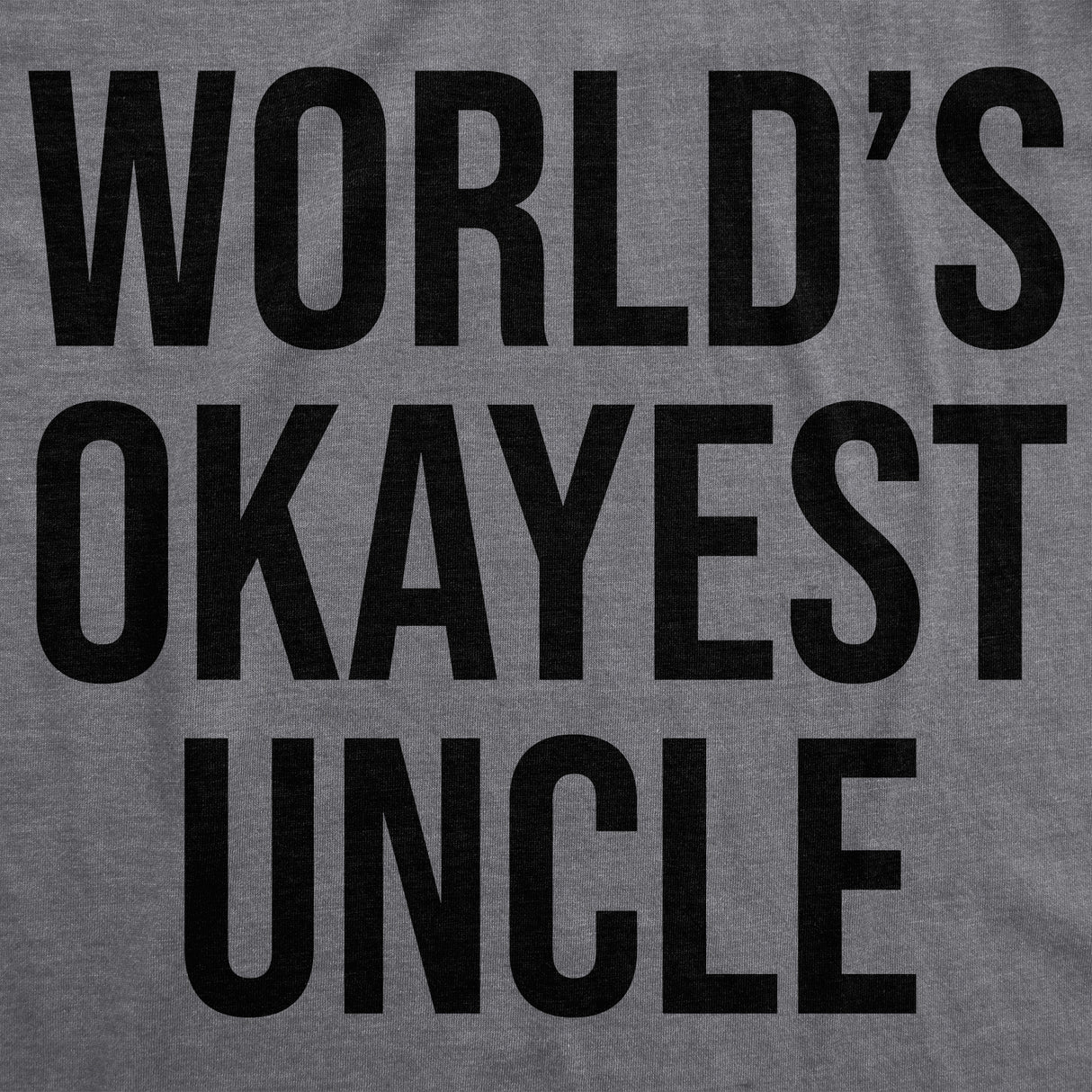 World's Okayest Uncle Men's Tshirt