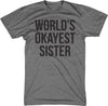 World's Okayest Sister Men's Tshirt