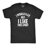 I Would Flex But I Like This Shirt Men's Tshirt