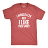 I Would Flex But I Like This Shirt Men's Tshirt