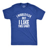 I Would Flex But I Like This Shirt Men's Tshirt