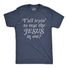 Y'all Tryin' To Test The Jesus In Me Men's Tshirt