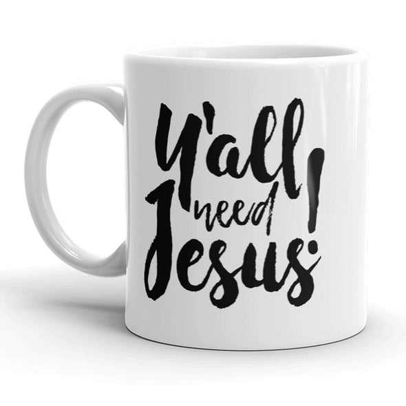 Yall Need Jesus Mug Funny Southern Religious Coffee Cup - 11oz