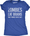 Womens Zombies Eat Brains So You're Safe Funny T Shirt Halloween Living Dead Tee